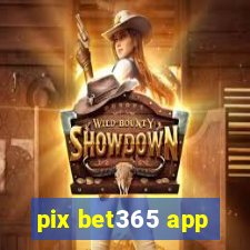 pix bet365 app